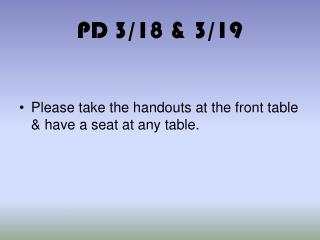 PD 3/18 &amp; 3/19