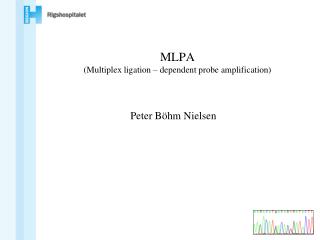 MLPA ( Multiplex ligation – dependent probe amplification )