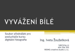 VYVÁŽENÍ BÍLÉ