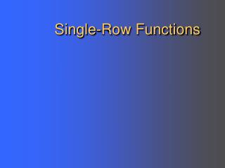 Single-Row Functions