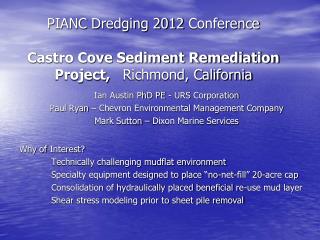 PIANC Dredging 2012 Conference Castro Cove Sediment Remediation Project, Richmond, California