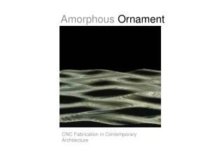 Amorphous Ornament