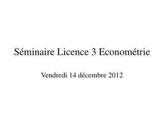 Séminaire Licence 3 Econométrie