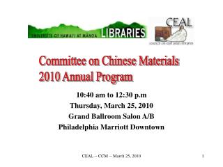 10:40 am to 12:30 p.m Thursday, March 25, 2010 Grand Ballroom Salon A/B