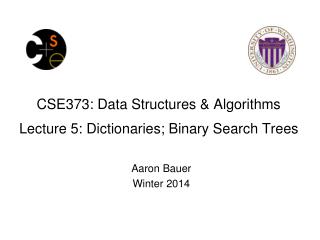 CSE373: Data Structures &amp; Algorithms Lecture 5: Dictionaries; Binary Search Trees