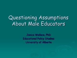 Questioning Assumptions About Male Educators
