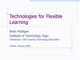 Technologies for Flexible Learning