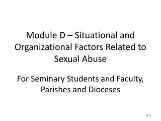 Module D – Situational and Organizational Factors Related to Sexual Abuse