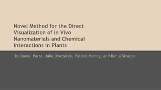 Novel Method for the Direct Visualization of in Vivo Nanomaterials and Chemical