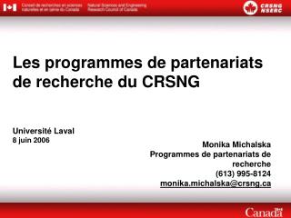 Les programmes de partenariats de recherche du CRSNG Universit é Laval 8 juin 2006