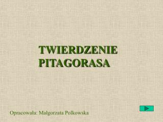 TWIERDZENIE PITAGORASA