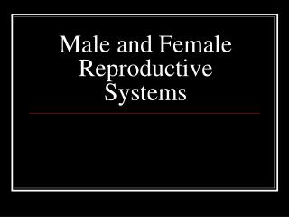 Male and Female Reproductive Systems