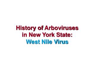 History of Arboviruses in New York State: West Nile Virus