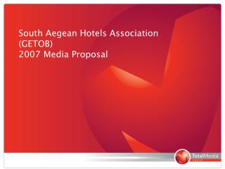 South Aegean Hotels Association (GETOB) 2007 Media Proposal