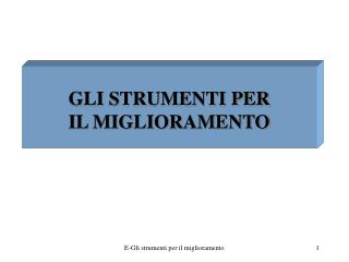 GLI STRUMENTI PER IL MIGLIORAMENTO