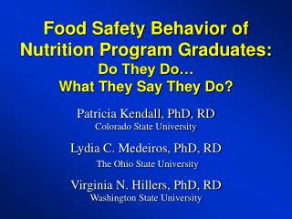 Food Safety Behavior of Nutrition Program Graduates: Do They Do… What They Say They Do?