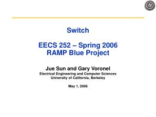 Switch EECS 252 – Spring 2006 RAMP Blue Project