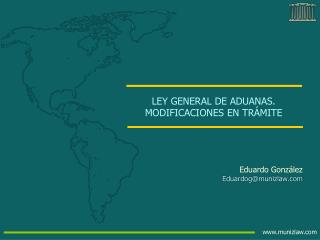 LEY GENERAL DE ADUANAS. MODIFICACIONES EN TRÁMITE