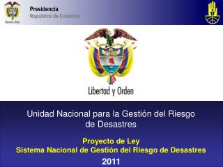 Unidad Nacional para la Gestión del Riesgo de Desastres Proyecto de Ley