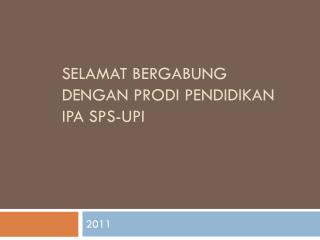 Selamat Bergabung Dengan Prodi Pendidikan IPA SPs-UPI