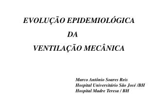 EVOLUÇÃO EPIDEMIOLÓGICA DA VENTILAÇÃO MECÂNICA