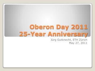 Oberon Day 2011 25-Year Anniversary