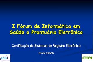 I Fórum de Informática em Saúde e Prontuário Eletrônico