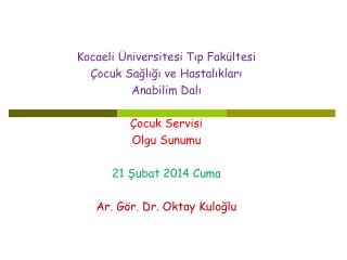 Kocaeli Üniversitesi Tıp Fakültesi Çocuk Sağlığı ve Hastalıkları Anabilim Dalı Çocuk Servisi