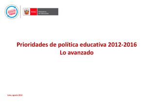 Prioridades de política educativa 2012-2016 Lo avanzado