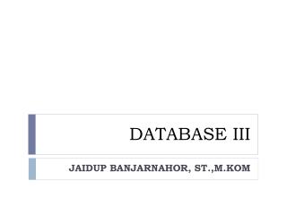 DATABASE III