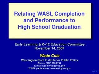 Wade Cole Washington State Institute for Public Policy Phone: (360) 586-2791