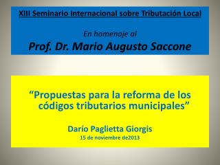 “ Propuestas para la reforma de los c ódigos t ributarios municipales” Darío Paglietta Giorgis