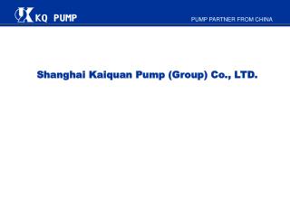 Shanghai Kaiquan Pump (Group) Co., LTD.