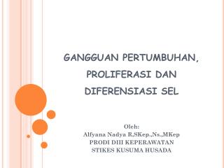 GANGGUAN PERTUMBUHAN, PROLIFERASI DAN DIFERENSIASI SEL