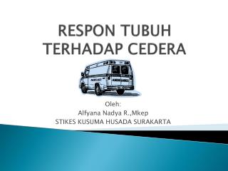 RESPON TUBUH TERHADAP CEDERA