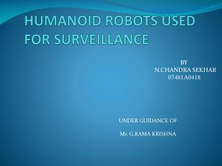 HUMANOID ROBOTS USED FOR SURVEILLANCE