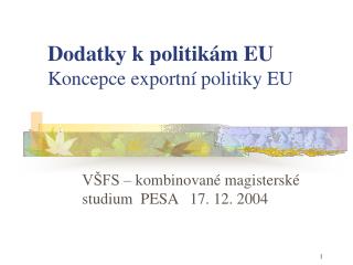 Dodatky k politikám EU Koncepce exportní politiky EU