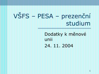 VŠFS – PESA – prezenční studium