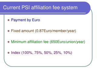 Current PSI affiliation fee system