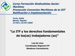“La ITF y los derechos fundamentales de los(as) trabajadores (as)” Luiz de Lima