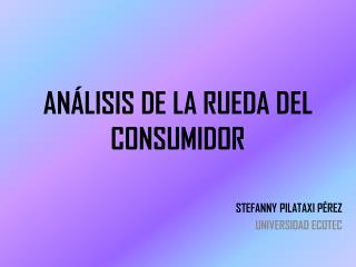 ANÁLISIS DE LA RUEDA DEL CONSUMIDOR