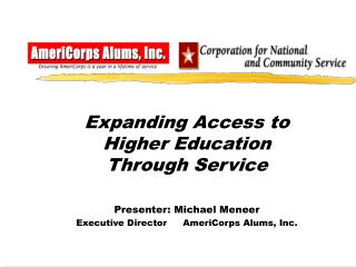 Expanding Access to Higher Education Through Service Presenter: Michael Meneer