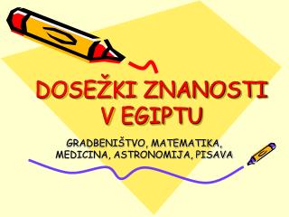 DOSEŽKI ZNANOSTI V EGIPTU