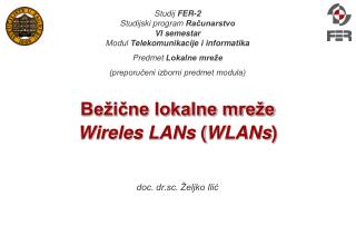 Bežične lokalne mreže Wireles LANs ( WLANs )