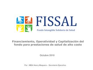 Financiamiento, Operatividad y Capitalización del fondo para prestaciones de salud de alto costo