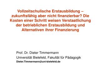 Prof. Dr. Dieter Timmermann Universität Bielefeld, Fakultät für Pädagogik