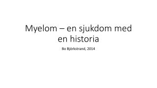 Myelom – en sjukdom med en historia