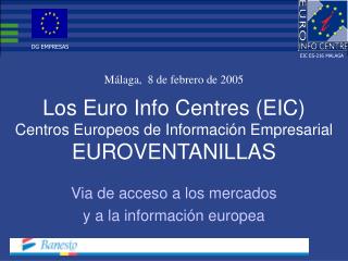 Los Euro Info Centres (EIC) Centros Europeos de Información Empresarial EUROVENTANILLAS