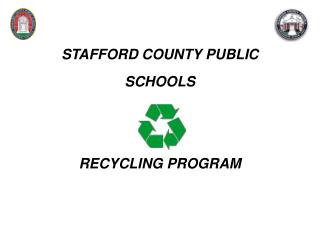 STAFFORD COUNTY PUBLIC SCHOOLS RECYCLING PROGRAM