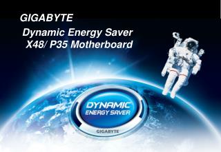 Dynamic Energy Saver X48/ P35 Motherboard